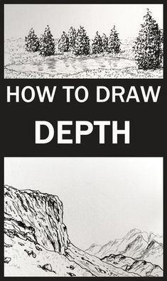 how to draw a landscape with pencils and ink on paper, including the title'how to draw depth '