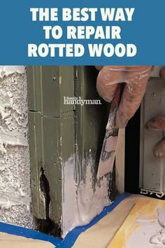 the best way to repair rotted wood is with this handy guide and it's easy