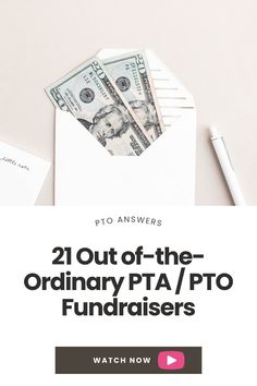 an envelope with money in it and the words, 21 out of the ordinary pta / pro fundraisers