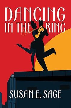 the cover of dancing in the ring by susan e sage, with an illustration of two people on top of a building