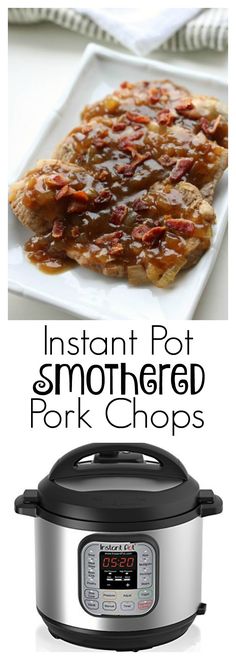 the instant pot smothered pork chops recipe is shown in front of an instant pot