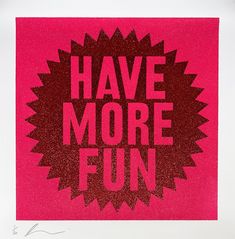 the words have more fun written in red on a bright pink background with an abstract design