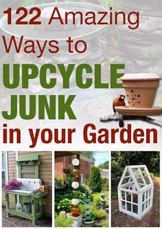 the cover of 12 amazing ways to upcycle junk in your garden, including an old greenhouse