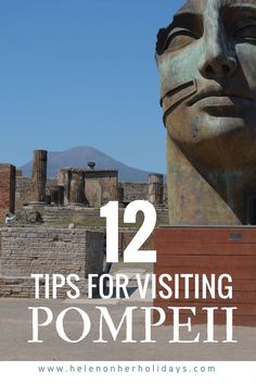 a statue with the words 12 tips for visiting pompei in front of it