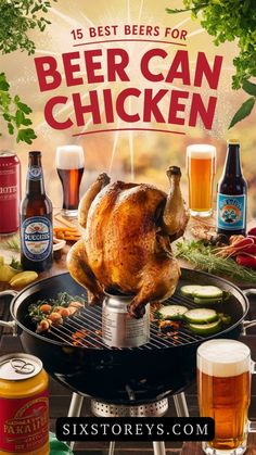 a turkey sitting on top of a grill next to beer bottles and glasses with the words 15 best beers for beer can chicken