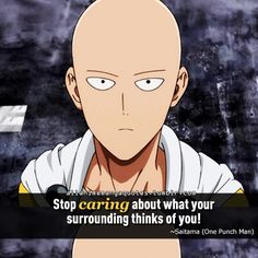 an anime character with the caption saying stop caring about what your surrounding thinks of you