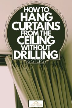 how to hang curtains from the ceiling without driling 6 steps by peter kline