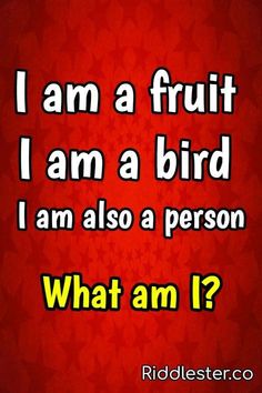 i am a fruit i am a bird i am also a person what am i?