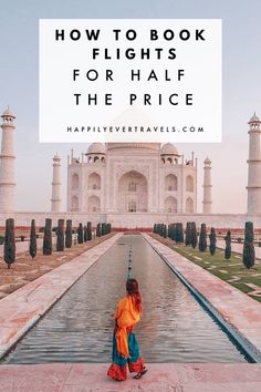 a woman sitting on the edge of a fountain with text overlay reading how to book flights for half the price