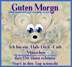 a cartoon mouse with blue eyes and the words guten morgn written in german