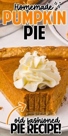 homemade pumpkin pie with whipped cream on top and text overlay that reads homemade pumpkin pie