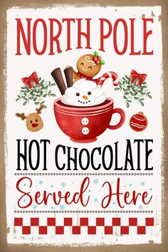 a sign that says north pole hot chocolate served here with gingerbreads on top