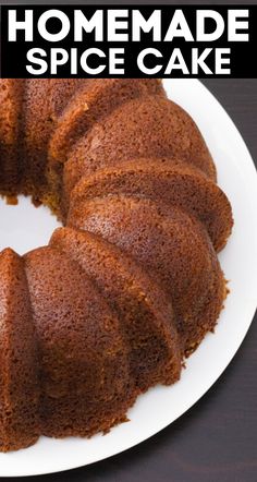 a bundt cake on a white plate with the words homemade spice cake above it