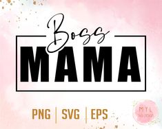 the word boss mama is in black and white on a pink background with gold paint