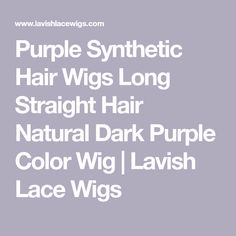 Purple Synthetic Hair Wigs Long Straight Hair Natural Dark Purple Color Wig | Lavish Lace Wigs Straight Hair Natural, Dark Purple Color, Hair Color Purple, 100 Human Hair Wigs, Hair Density, Long Straight Hair, Hair Natural, Hair Fibers, Real Human Hair