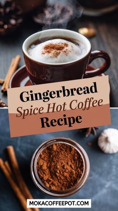 gingerbread spice hot coffee recipe with cinnamon and spices