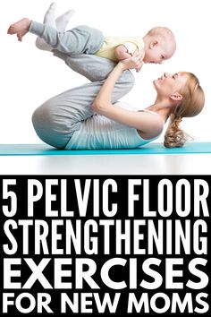 a woman holding a baby in her arms and the words 5 pelvic floor stretching exercises for new moms