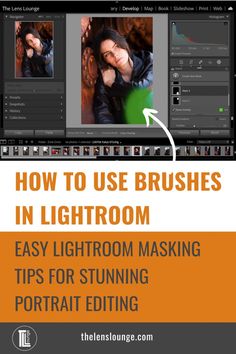 how to use brushes in lightroom easy lightroom masking tips for stunning portrait editing