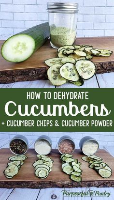 cucumbers and spices on a cutting board with the words how to dehydrate cucumber chips and cucumber powder