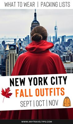 a woman in a red cape looking out over the city with text that reads, what to wear packing lists new york city fall outfits