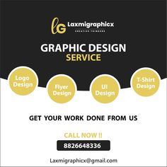 a flyer for graphic design service, with the words get your work done from us call now