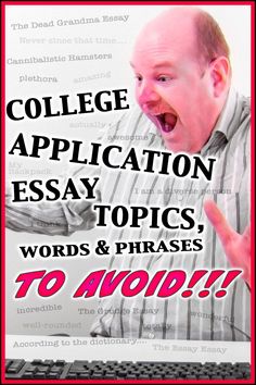 a man with his mouth open in front of a computer screen that says college application essay topics, words & phrases to avoid