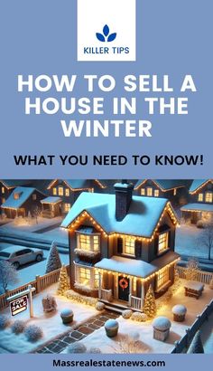 a house with the words how to sell a house in the winter what you need to know