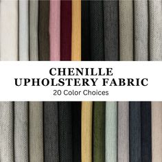 the color choices for chenille upholstery fabric are shown in different colors