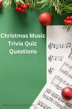 christmas music trivia quiz questions with ornaments and sheet music on green paper next to evergreen branches