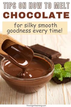 chocolate in a glass bowl with spoon and mint on the side text reads tips on how to melt chocolate for silky smooth goodness every time