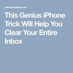 the text reads this genius iphone trick will help you clear your entire inboxs