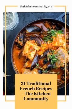 a pan filled with food and the words 31 traditional french recipes - the kitchen community