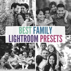 the best family lightroom presets are in black and white, with different images