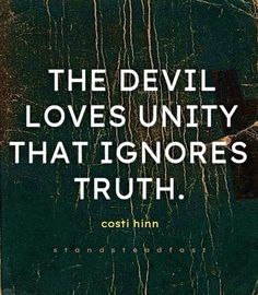 the devil lovesunity that ignores truth