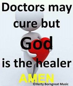 a person holding a heart with the words doctors may care but god is the healer