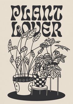 a black and white poster with plants on it that says,'plant lover '