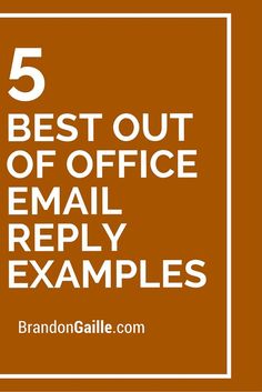 5 Best Out Of Office Email Replies Out Of Office Email Reply, Out Of Office Email, Email Reply, Out Of Office Message, Office Tips, Email Writing