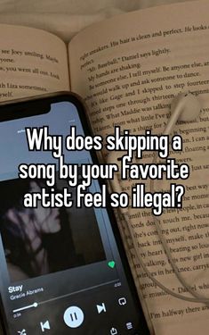 an open book with headphones on it and the text why does skipping a song by your favorite artist feel so illegal?