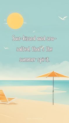 a beach scene with an orange umbrella and the words, sun kissed and sea - salted that's the summer spirit