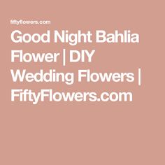 the words good night bahla flower diy wedding flowers