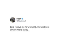 a tweet with the caption'lord forget me for worrying, know you always make a way '