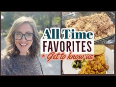 an image of a woman with glasses in front of food and the words all time favorites get to know us