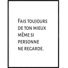 a black and white poster with the words fas touqurs de ton mix meme si personne ne regarde