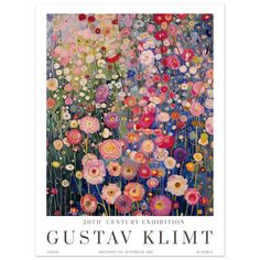 a painting of flowers with the words, 20th century exhibition gustav klimt