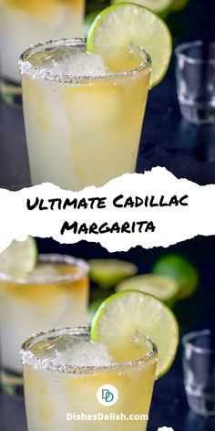 two margaritas with lime slices on top and the words ultimate cadillac margarita above them