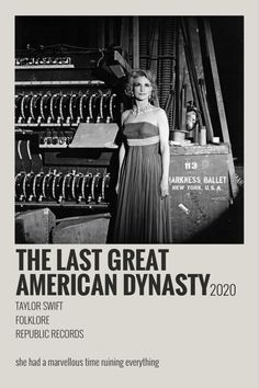 an advertisement for the last great american dynasy, featuring a woman in a long dress