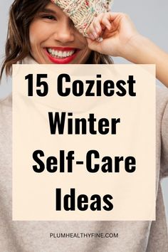 Here are 15 cozy winter self care ideas that will keep you happy, healthy, and warm throughout the chilly months | winter self care tips, winter self care routine, winter self care checklist, things to do in winter, winter ideas, winter habits, good habits