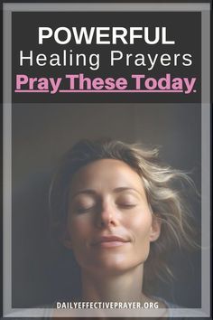 a woman with her eyes closed and the words powerful praying prayers pray these today