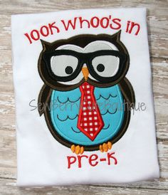 Look Whoo's in Kindergarten Shirt First Day of School Shirt Kindergarten Shirt Back to School Shirt Owl Shirt #backtoschool #kindergarten #pre-k #preschool School Clothing, First Day Of School Shirt, Applique Ideas, Owl Shirt, Kindergarten Shirts, Monogrammed Gifts, Kindergarten First Day, Preschool Ideas