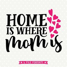 home is where mom's are svt example for cutting files and silhouettes